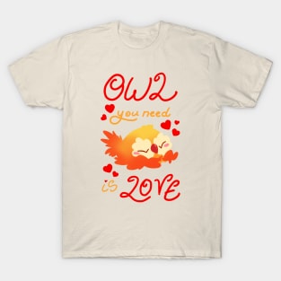 Owl you need is love T-Shirt